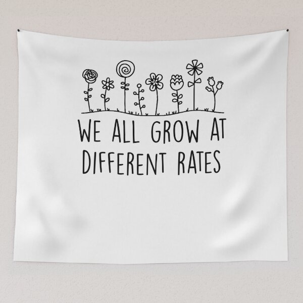 Item preview, we all grow at different rates ,Plant ,Growth Mindset designed and sold by Noussairox.