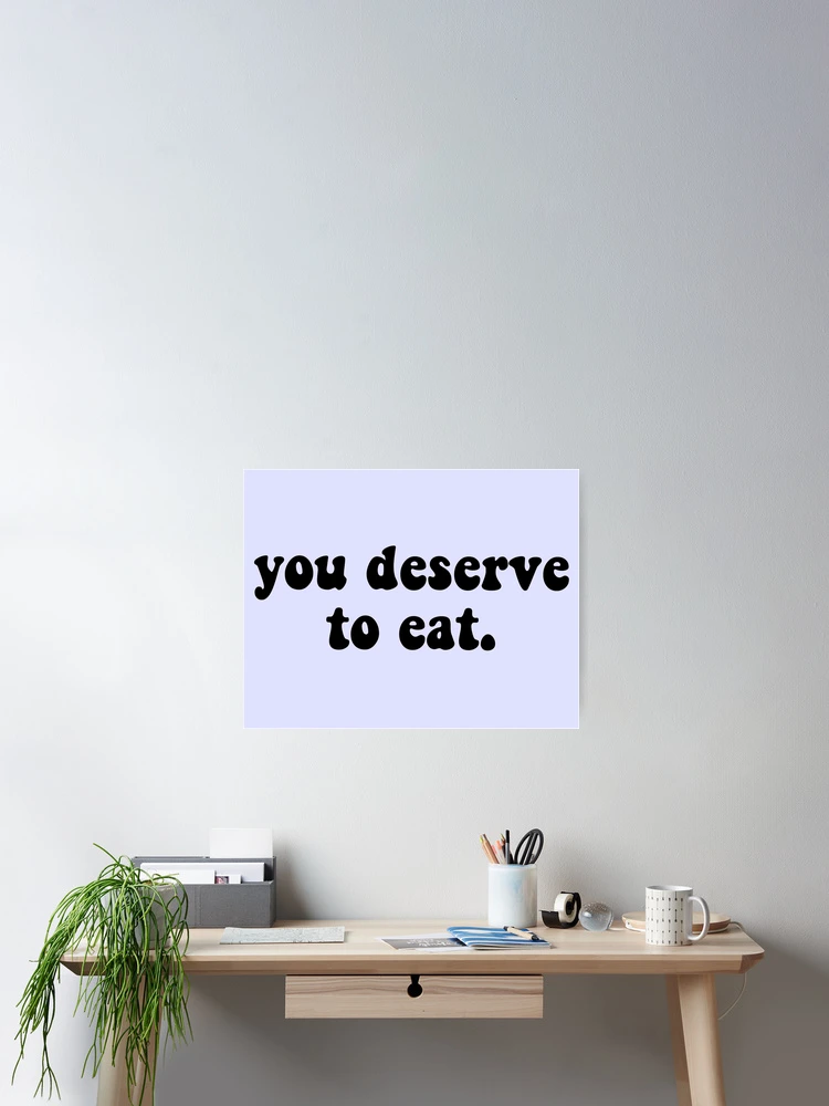 Imagen 2 de 3, Póster con la obra Te mereces comer, diseñada y vendida por httpsgm.