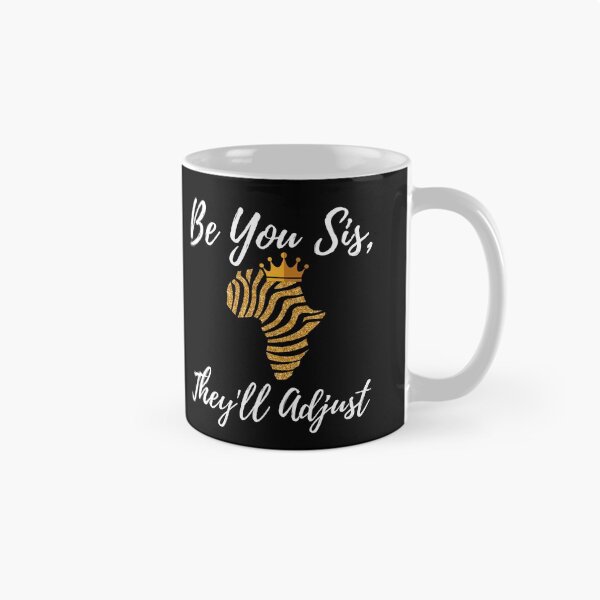 Item preview, Be You Sis, They'll Adjust (white font) designed and sold by Coffeedrip.