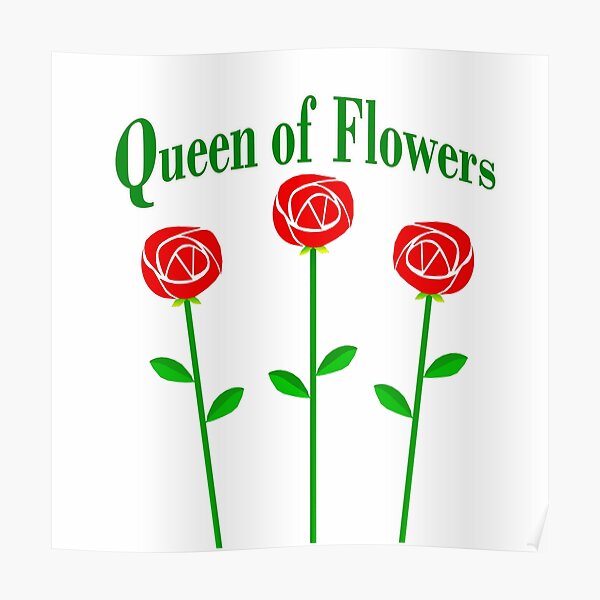 "Rose Queen of flowers" Poster for Sale by stafmitch Redbubble