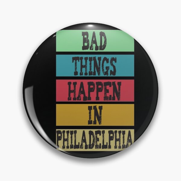 Artikelvorschau, In Philadelphia passieren schlimme Dinge entworfen und verkauft von camelia khaled.