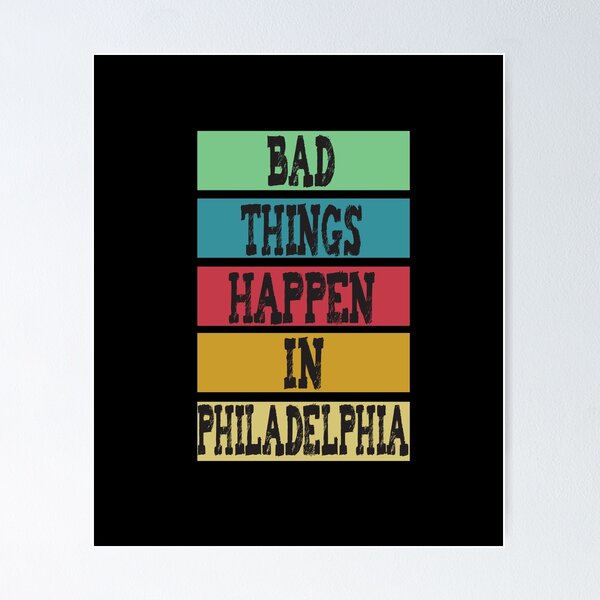 Artikelvorschau, In Philadelphia passieren schlimme Dinge entworfen und verkauft von camelia khaled.