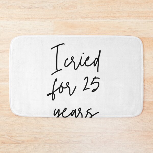 Item preview, I cried for 25 years designed and sold by R-reflections.