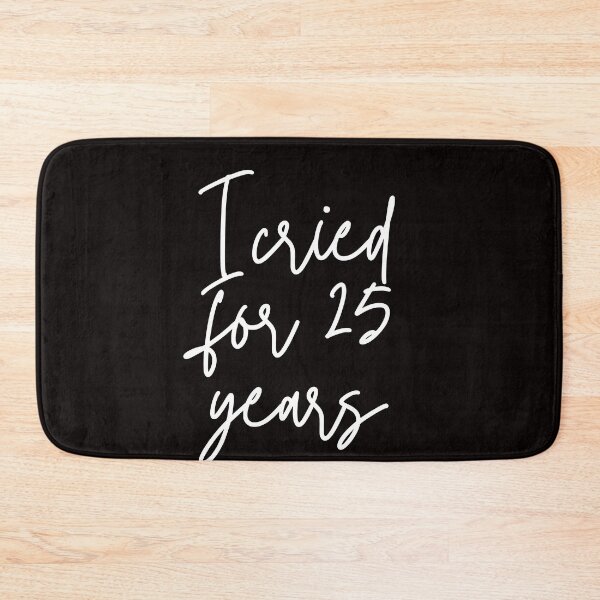 Item preview, I cried for 25 years designed and sold by R-reflections.