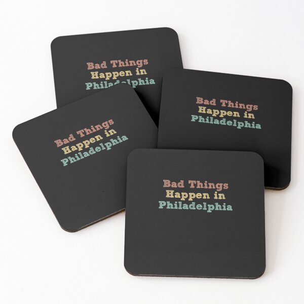 Item preview, Bad Things Happen In Philadelphia designed and sold by CodingForTech.
