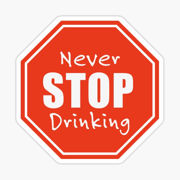 STOP DRINKING - Total - Sticker