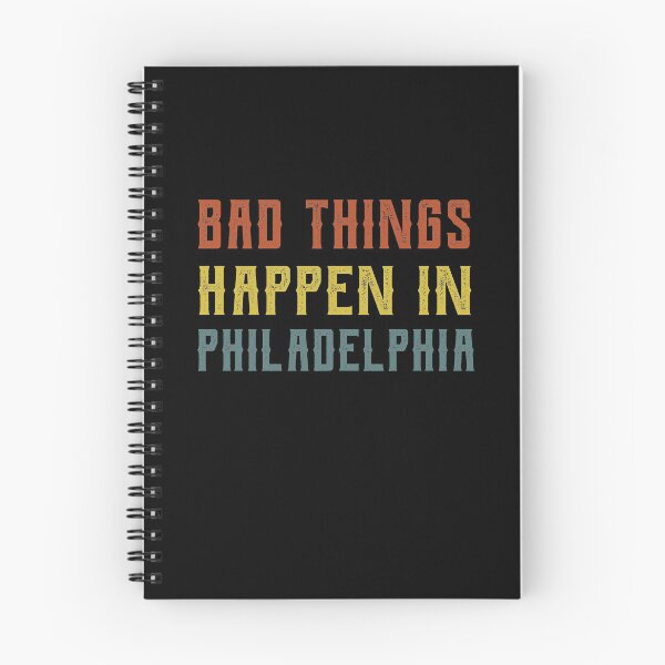Item preview, Bad Things Happen In Philadelphia designed and sold by CodingForTech.
