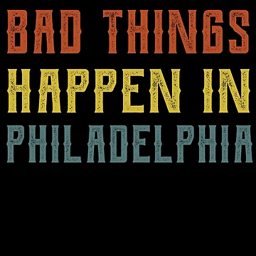 Artwork thumbnail, Bad Things Happen In Philadelphia by CodingForTech