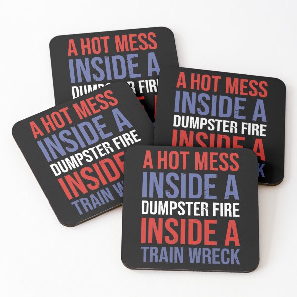 Item preview, A Hot Mess Inside A Dumpster Fire Inside A Train Wreck designed and sold by Giacob.