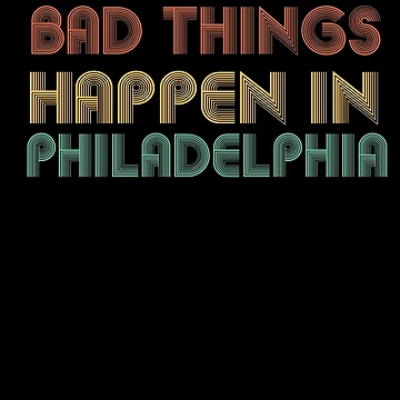 Artwork thumbnail, Bad Things Happen In Philadelphia by CodingForTech