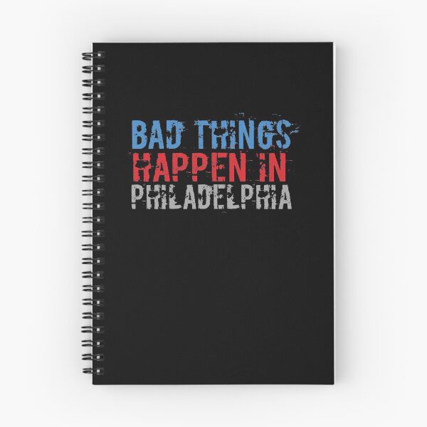 Item preview, Bad Things Happen In Philadelphia designed and sold by CodingForTech.