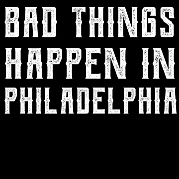 Artwork thumbnail, Bad Things Happen In Philadelphia by CodingForTech