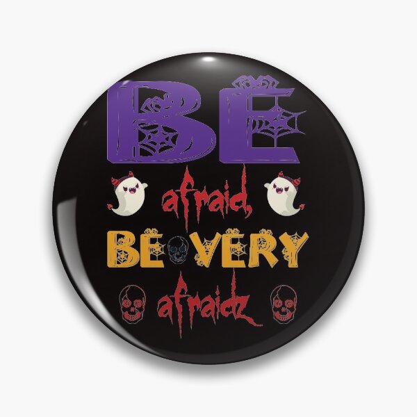 Item preview, Be afraid, Be Very afraidz: Happy Halloween - Day Of The Death Gift Idea designed and sold by cutitoutsir.