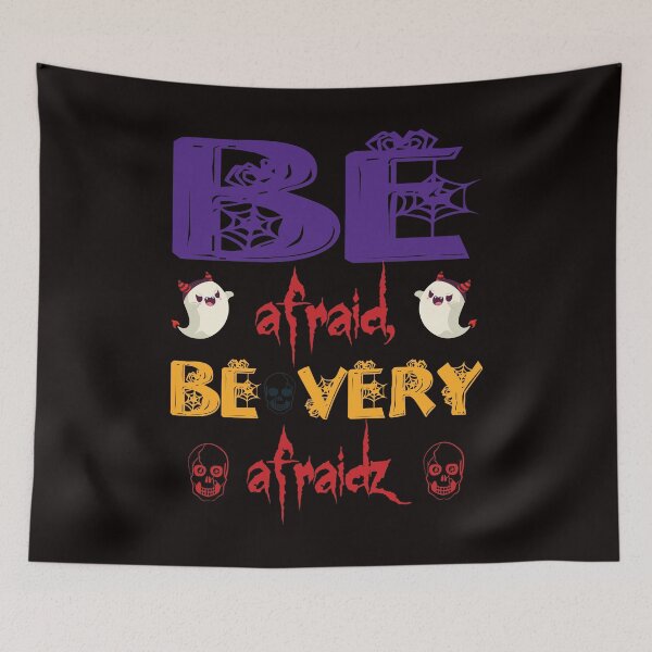 Item preview, Be afraid, Be Very afraidz: Happy Halloween - Day Of The Death Gift Idea designed and sold by cutitoutsir.