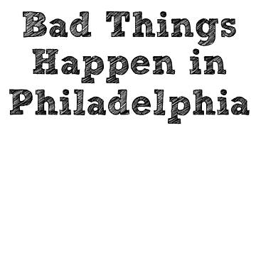 Artwork thumbnail, Bad Things Happen In Philadelphia by CodingForTech