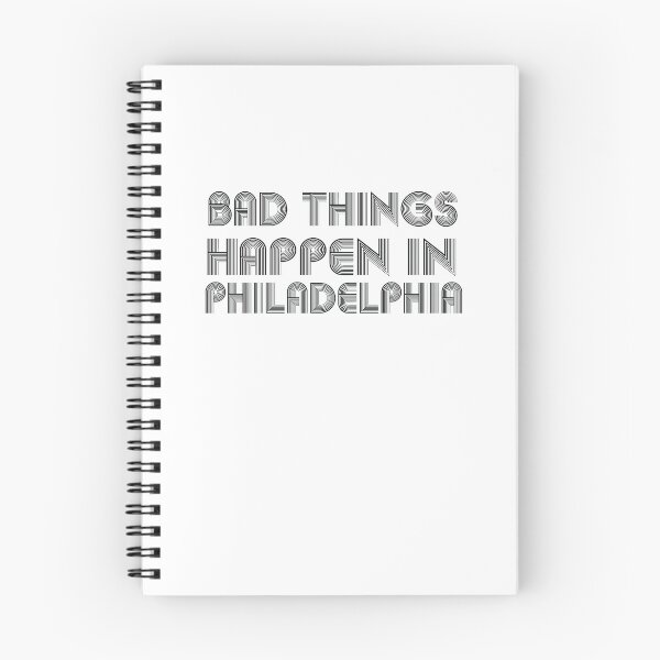Item preview, Bad Things Happen In Philadelphia designed and sold by CodingForTech.