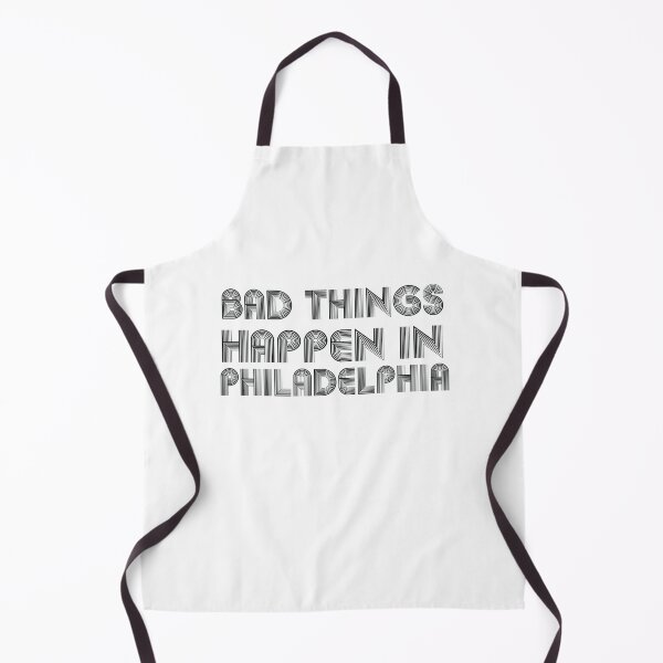 Item preview, Bad Things Happen In Philadelphia designed and sold by CodingForTech.