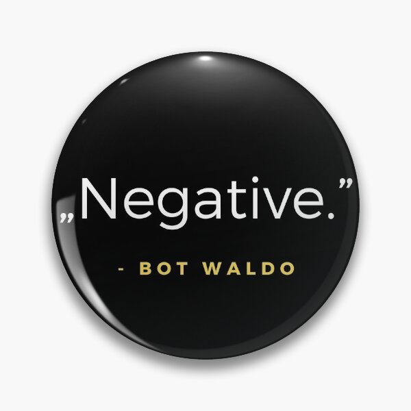 Item preview, Negative .-- Bot Waldo Quote designed and sold by ubaDesigns.