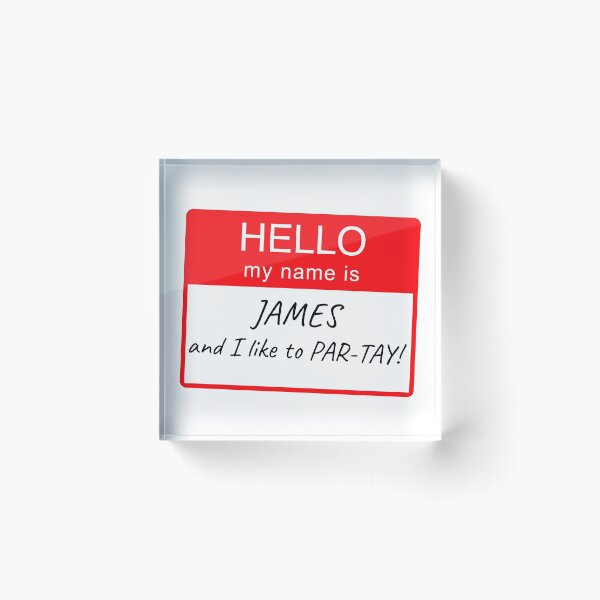 Item preview, Hello My Name Is James and I Like To Par-tay Party Name Tag Design designed and sold by CreatedbyJR.