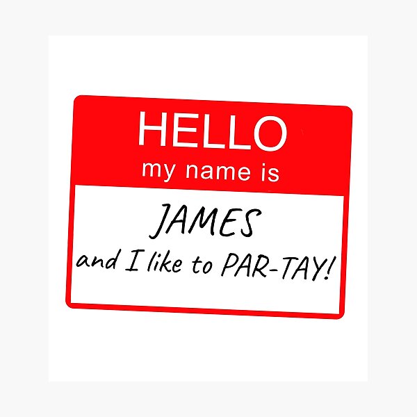 Item preview, Hello My Name Is James and I Like To Par-tay Party Name Tag Design designed and sold by CreatedbyJR.