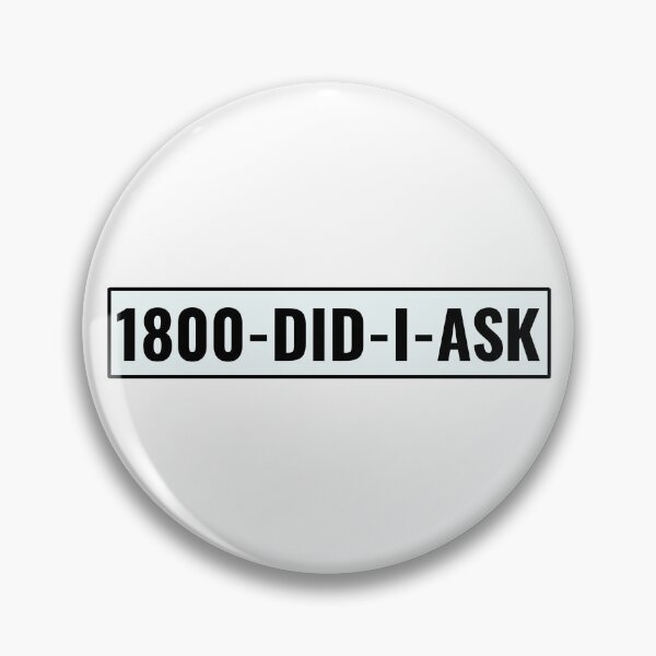 Item preview, 1800-did-i-ask  designed and sold by Puffoo.