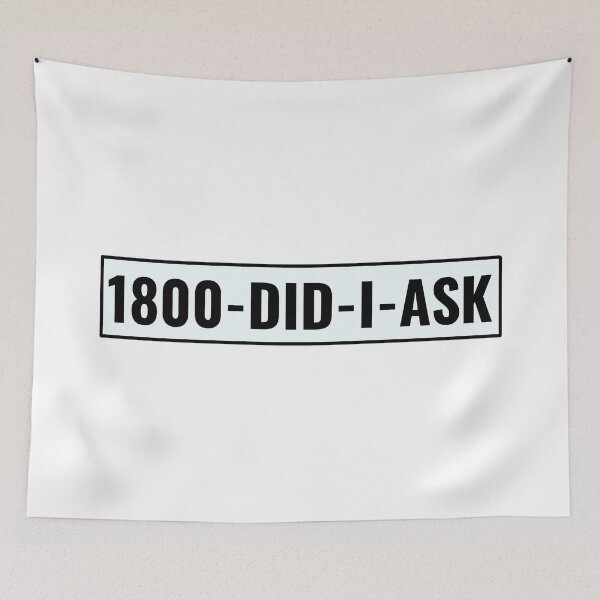 Item preview, 1800-did-i-ask  designed and sold by Puffoo.