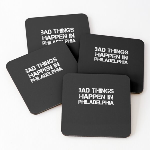 Item preview, Bad Things Happen In Philadelphia designed and sold by CodingForTech.