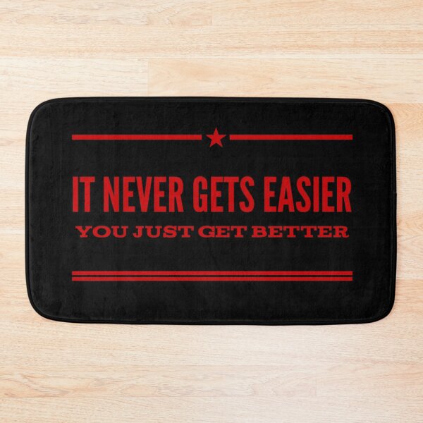 Item preview, It never gets easier , you just get better  designed and sold by Md1982.