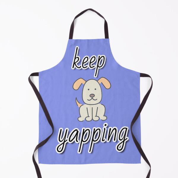 Item preview, keep yapping dog  designed and sold by ibrastore.