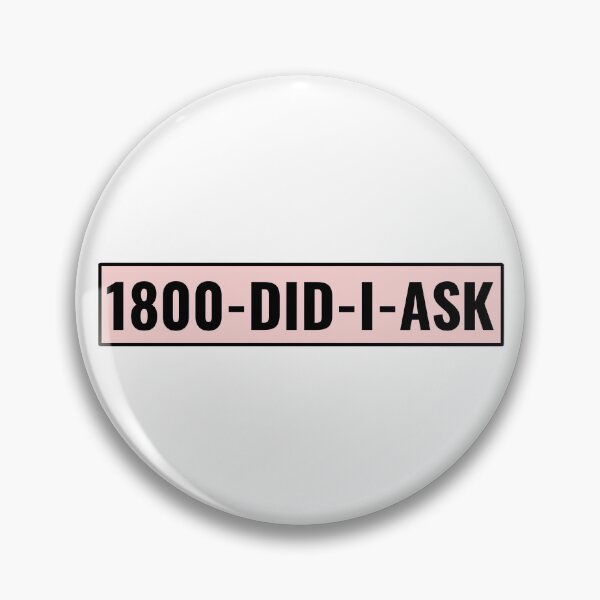Item preview, 1800-did-i-ask  designed and sold by Puffoo.