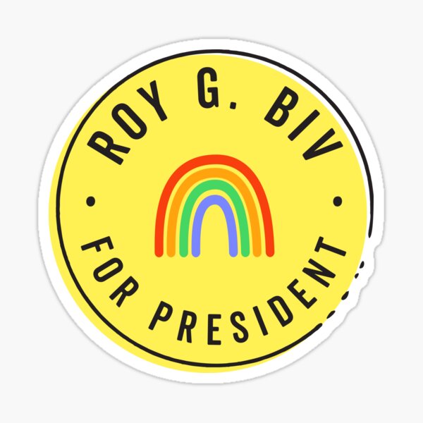 Roy G. Biv for President Sticker