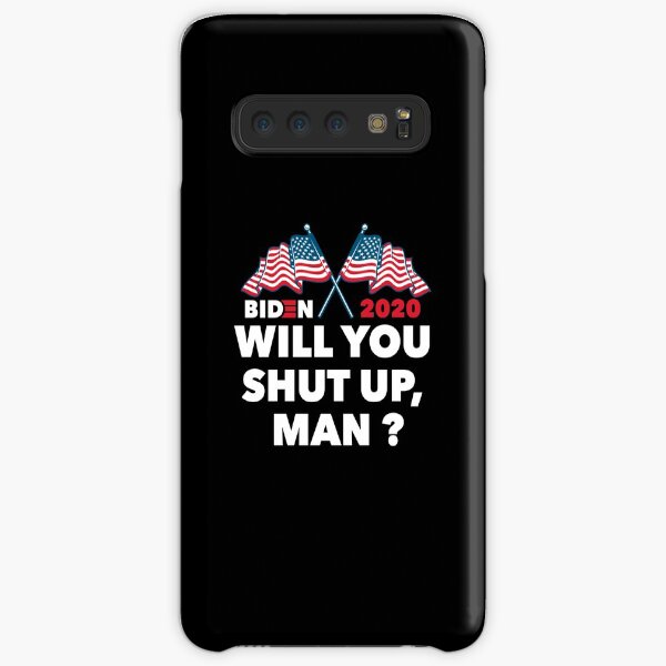 will you shut up man Samsung Galaxy Snap Case