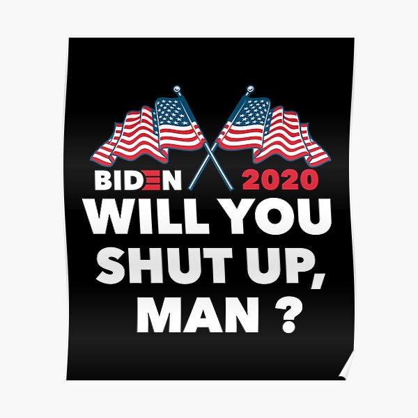 will you shut up man Poster