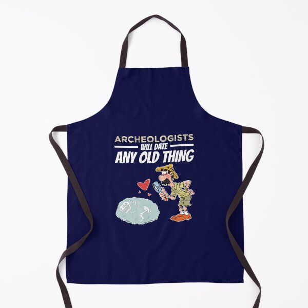 Item preview, Archeologists Will Date Any Old Thing Archaeology designed and sold by jaygo.