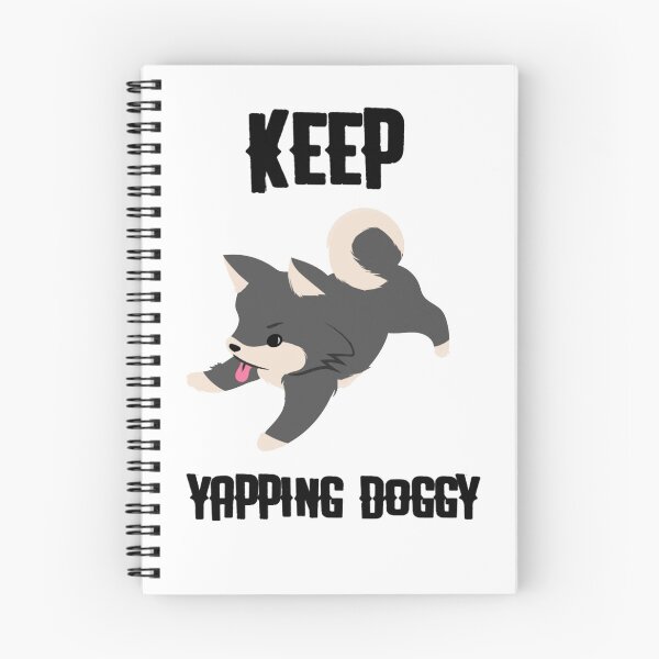 Item preview, keep yapping doggy designed and sold by ibrastore.