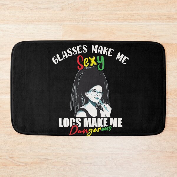 Item preview, Glasses Make Me Sexy Locs Make Me Dangerous - Cool Saying designed and sold by Dressed For  Duty.