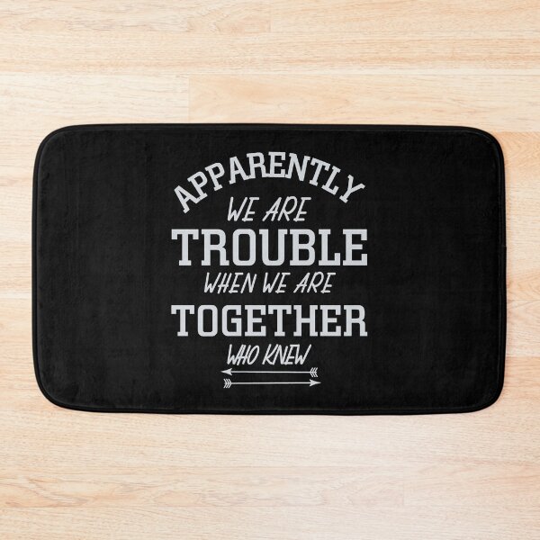 Item preview, Apparently we’re trouble when we’re together designed and sold by Monkey204.