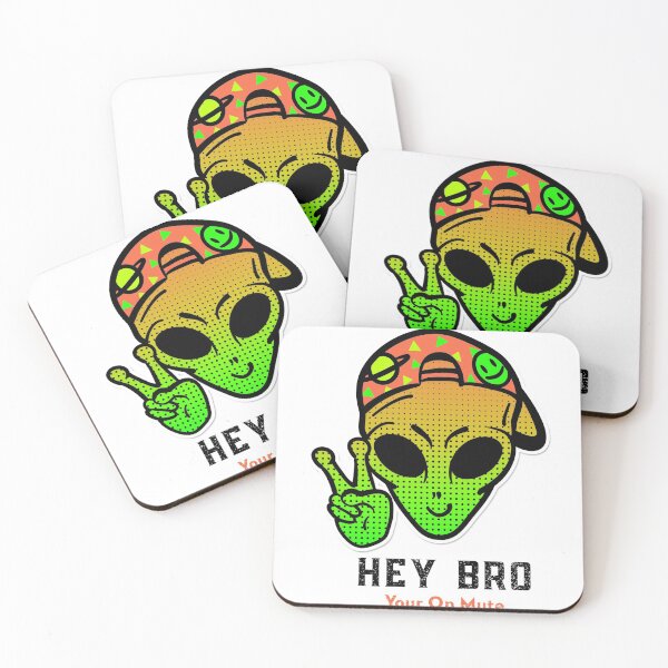 Item preview, Hey Bro You Are On Mute Alien designed and sold by spicygarb.
