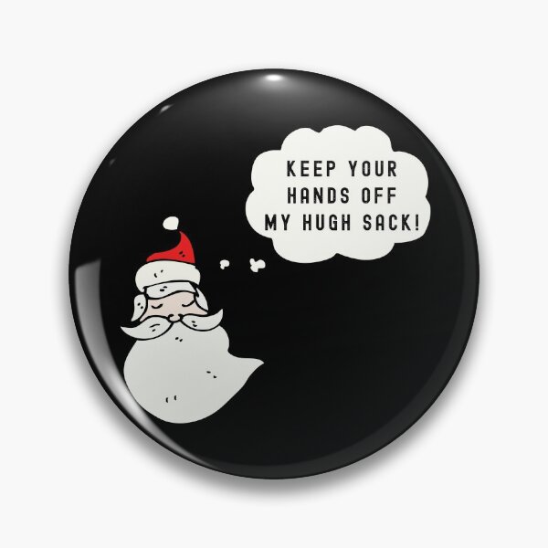 Item preview, Keep Your Hands Off My Hugh Sack Funny Christmas Santa Claus designed and sold by SAVWIS.