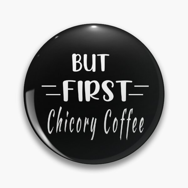 Item preview, But First - Chicory Coffee  designed and sold by Tovahblue.