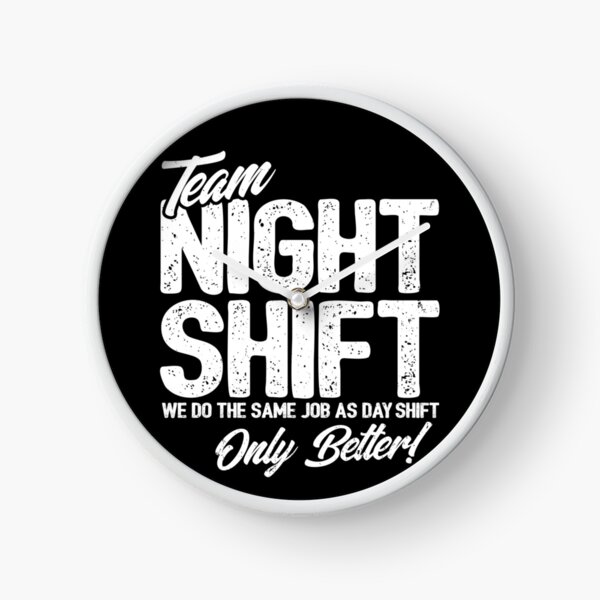Night Shift Clocks | Redbubble