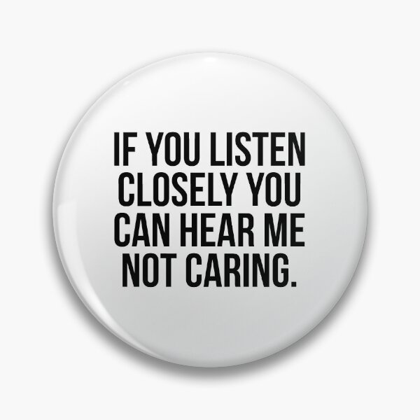 Item preview, If you listen closely you can hear me not caring designed and sold by QuotifyShop.