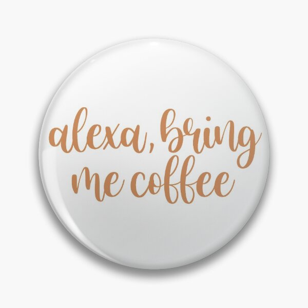 Item preview, Copy of alexa, bring me coffee designed and sold by gracekdesigns.