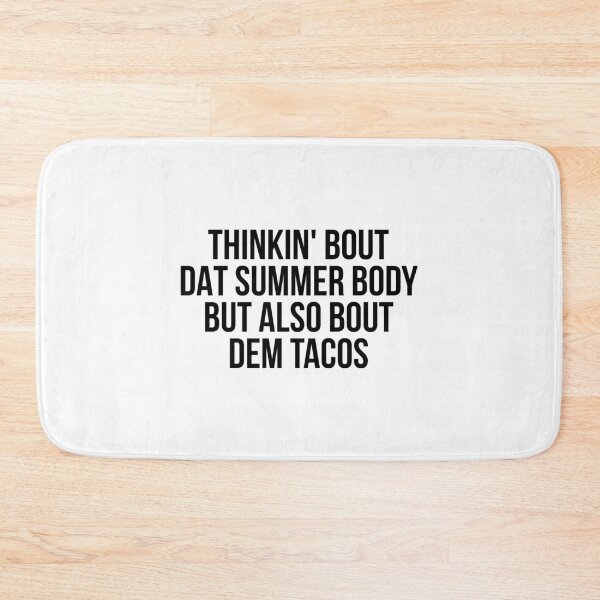 Item preview, Thinkin' bout dat summer body but also bout dem tacos designed and sold by QuotifyShop.