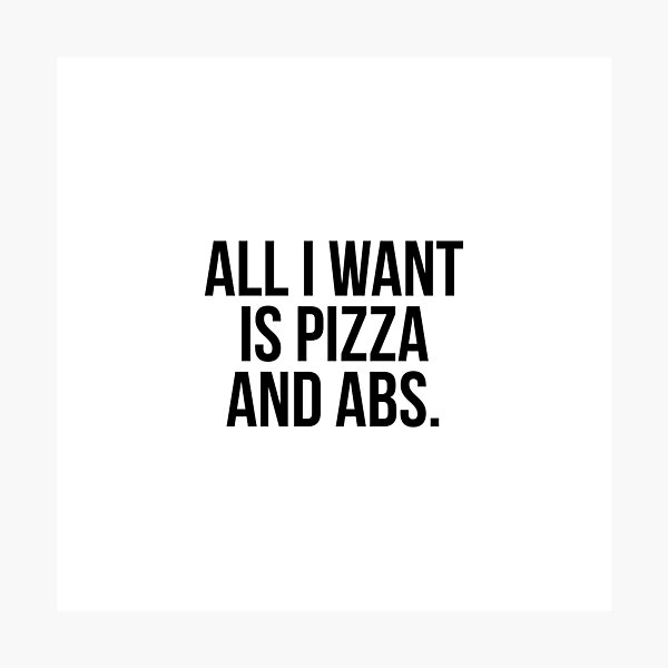 Item preview, All I want is pizza and abs designed and sold by QuotifyShop.