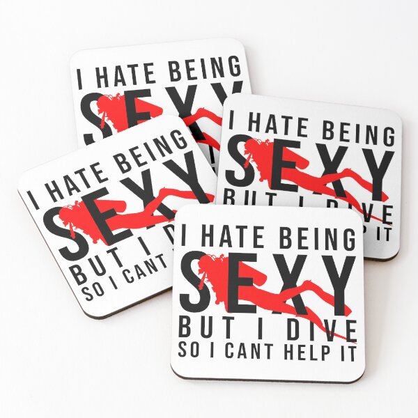 Item preview, Scuba Diving - I hate being Sexy but i dive so I can't help it designed and sold by HeyBigAhmeed Designs.
