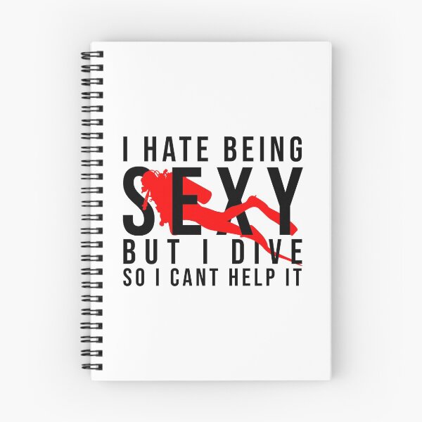 Item preview, Scuba Diving - I hate being Sexy but i dive so I can't help it designed and sold by HeyBigAhmeed Designs.