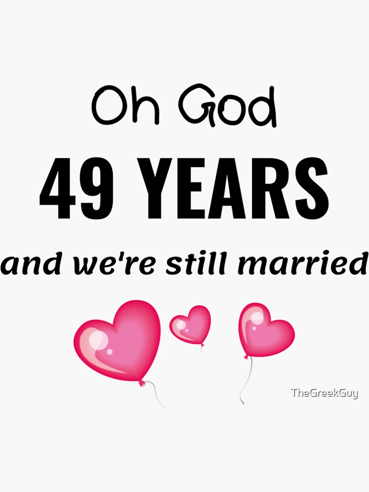 49th Wedding Anniversary We Still Do 49 Years Since 1971 by artemiykocug | 49th  wedding anniversary, Wedding anniversary, Anniversary