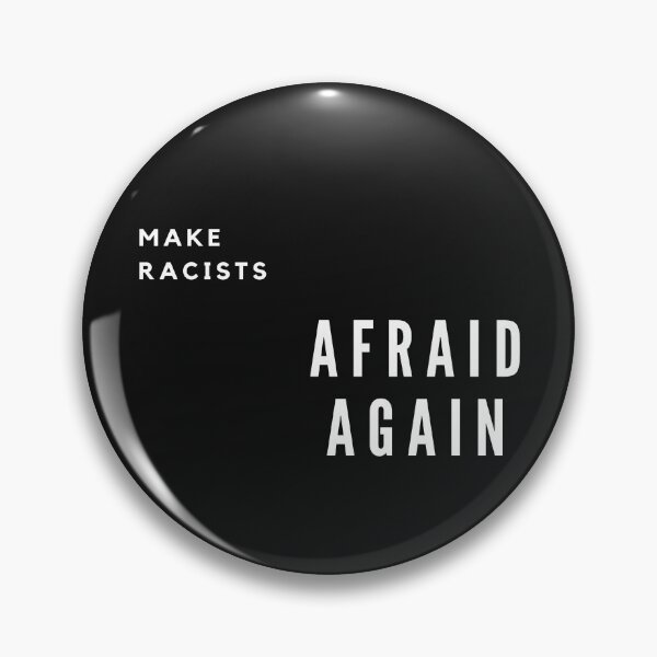 Item preview, Make Racists Afraid Again designed and sold by WorldPrintTees.