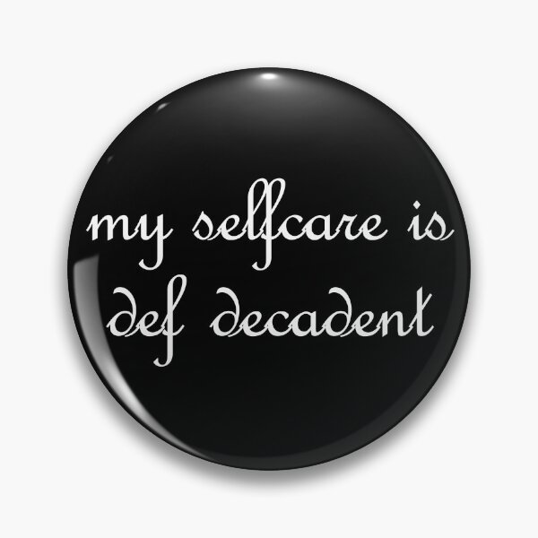 Item preview, Selfcare is Def Decadent designed and sold by Oak Mountain.